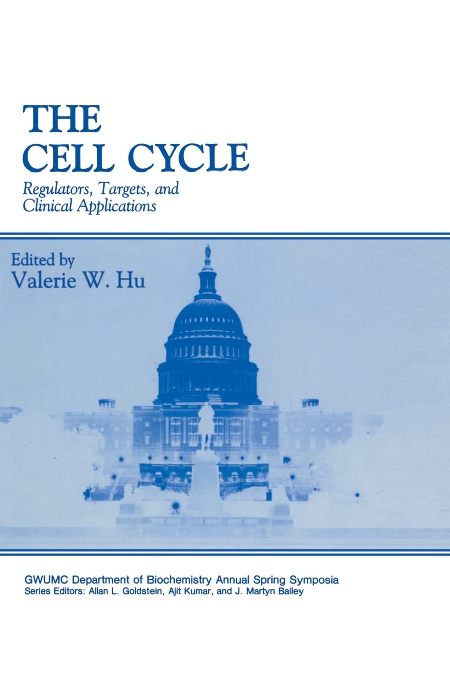 The Cell Cycle: Regulators, Targets and Clinical Applications (Gwumc Department of Biochemistry and Molecular Biology Annual Spr,Used
