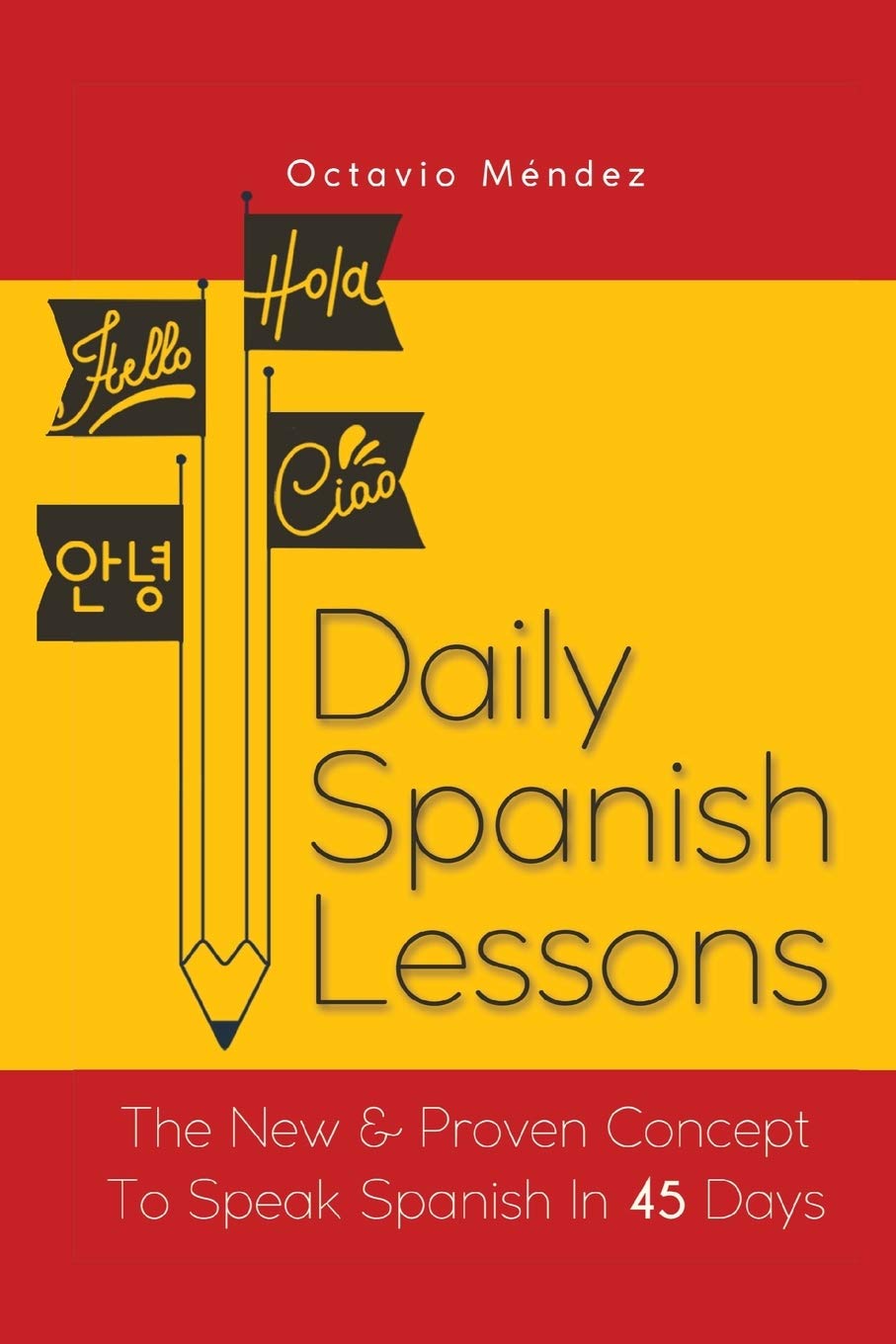 Daily Spanish Lessons: The New And Proven Concept To Speak Spanish In 45 Days,Used