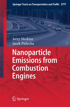 Nanoparticle Emissions From Combustion Engines (Springer Tracts on Transportation and Traffic, 8),Used