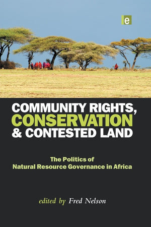 Community Rights, Conservation And Contested Land,New