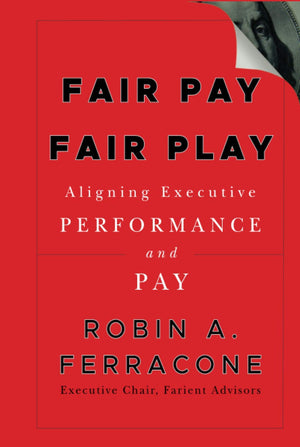 Fair Pay, Fair Play: Aligning Executive Performance and Pay,Used