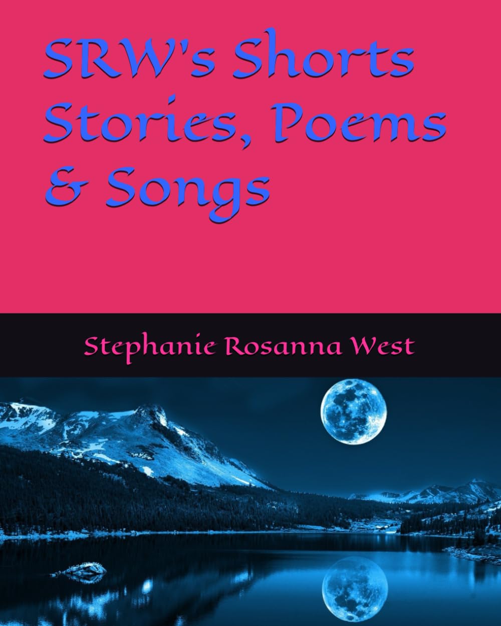 SRW's Shorts Stories, Songs & Poems (Stephanie R. West's Kids Books Series),Used