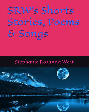 SRW's Shorts Stories, Songs & Poems (Stephanie R. West's Kids Books Series),Used
