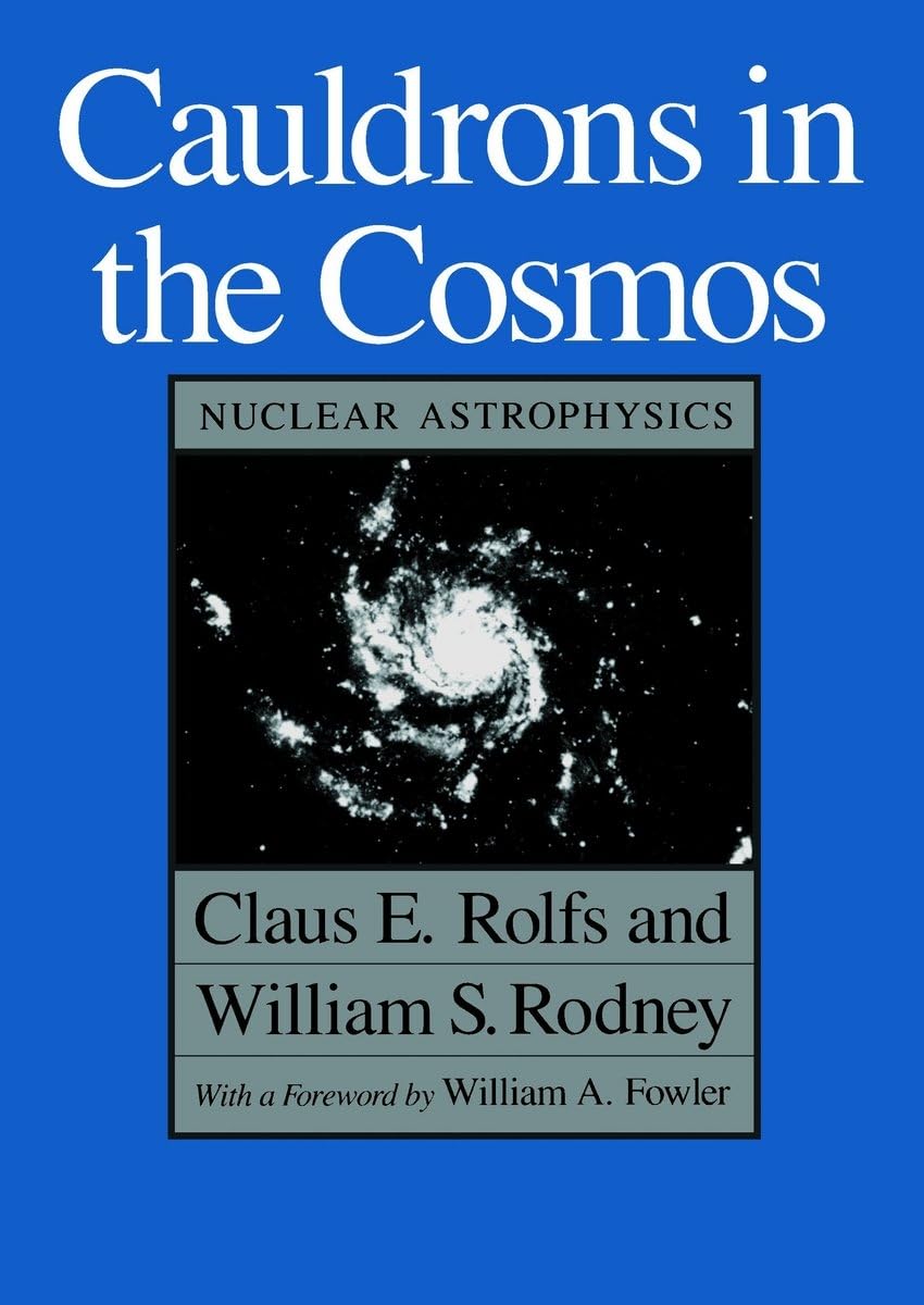 Cauldrons In The Cosmos (Theoretical Astrophysics),New