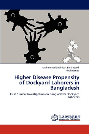 Higher Disease Propensity of Dockyard Laborers in Bangladesh: First Clinical Investigation on Bangladeshi Dockyard Laborers,Used