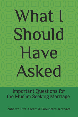 What I Should Have Asked: Important Questions for the Muslim Seeking Marriage,Used