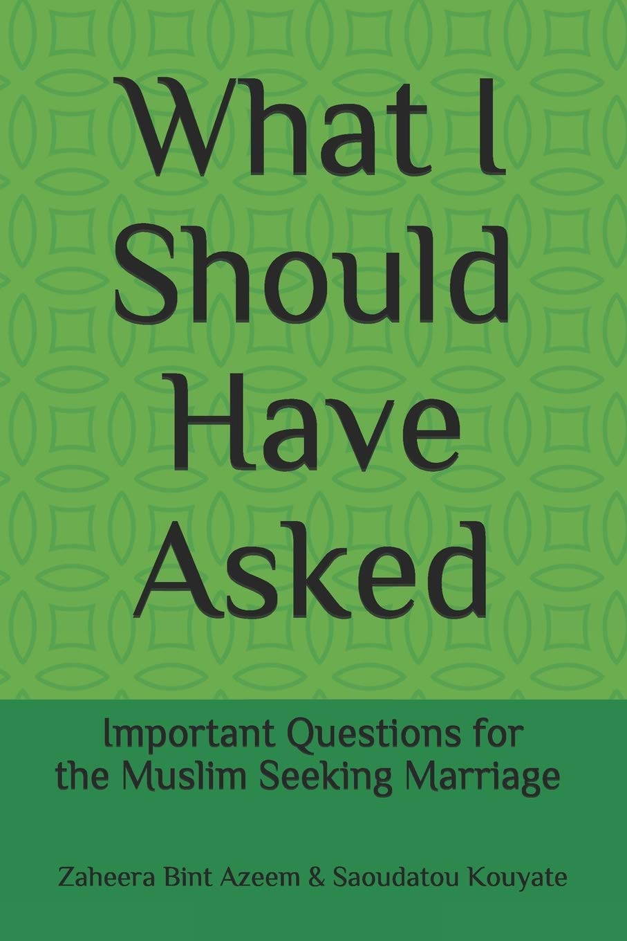What I Should Have Asked: Important Questions for the Muslim Seeking Marriage,Used