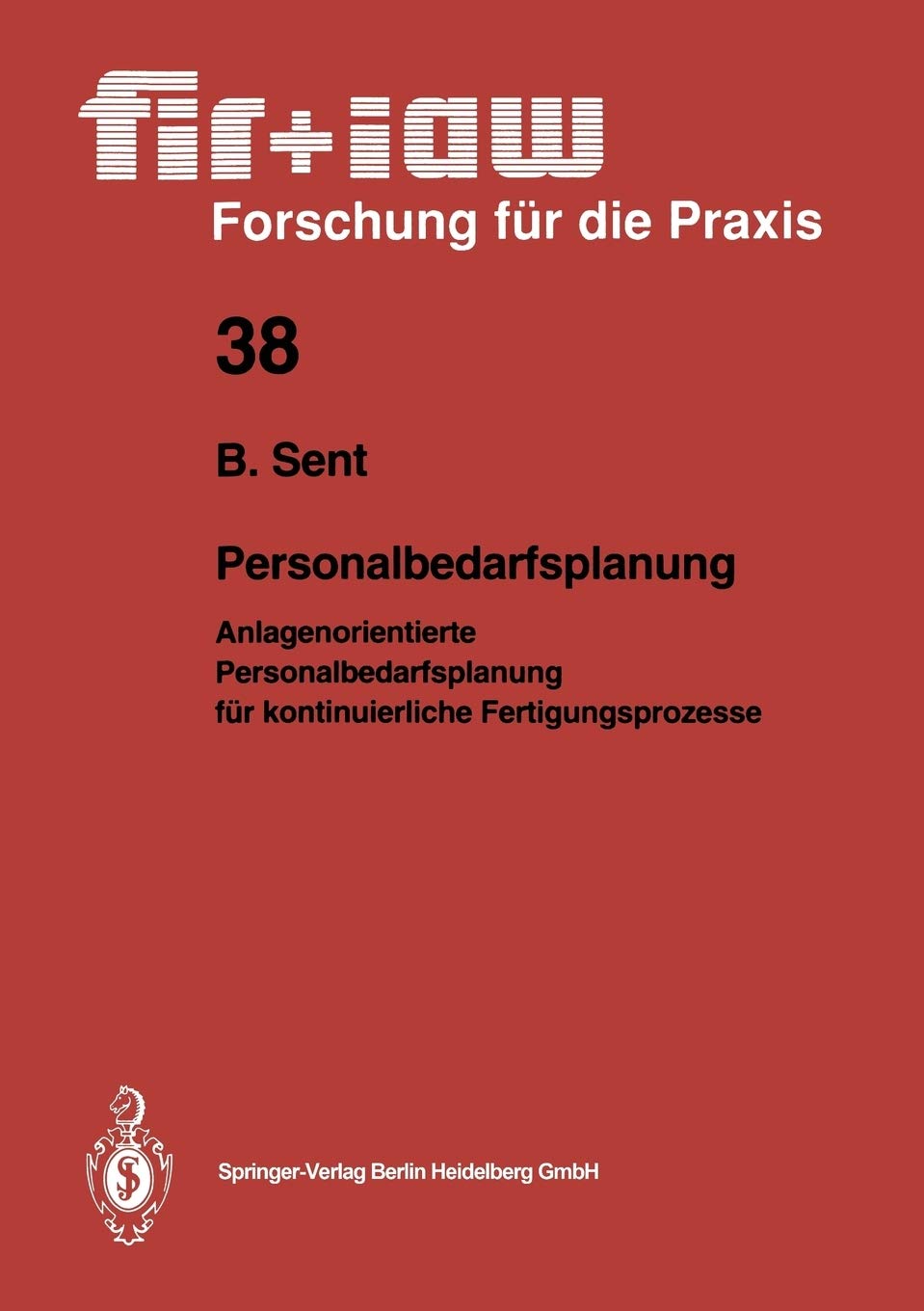 Personalbedarfsplanung: Anlagenorientierte Personalbedarfsplanung fr kontinuierliche Fertigungsprozesse (fir+iaw Forschung fr di,Used