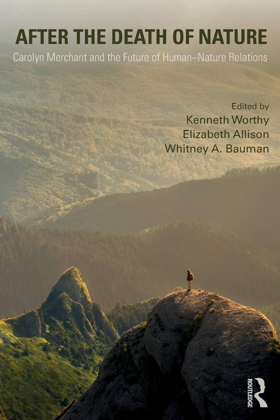 After the Death of Nature: Carolyn Merchant and the Future of HumanNature Relations,Used