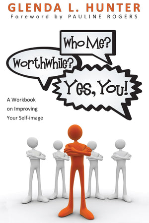 Who Me? Worthwhile? Yes, You!: A Workbook On Improving Your Selfimage,Used