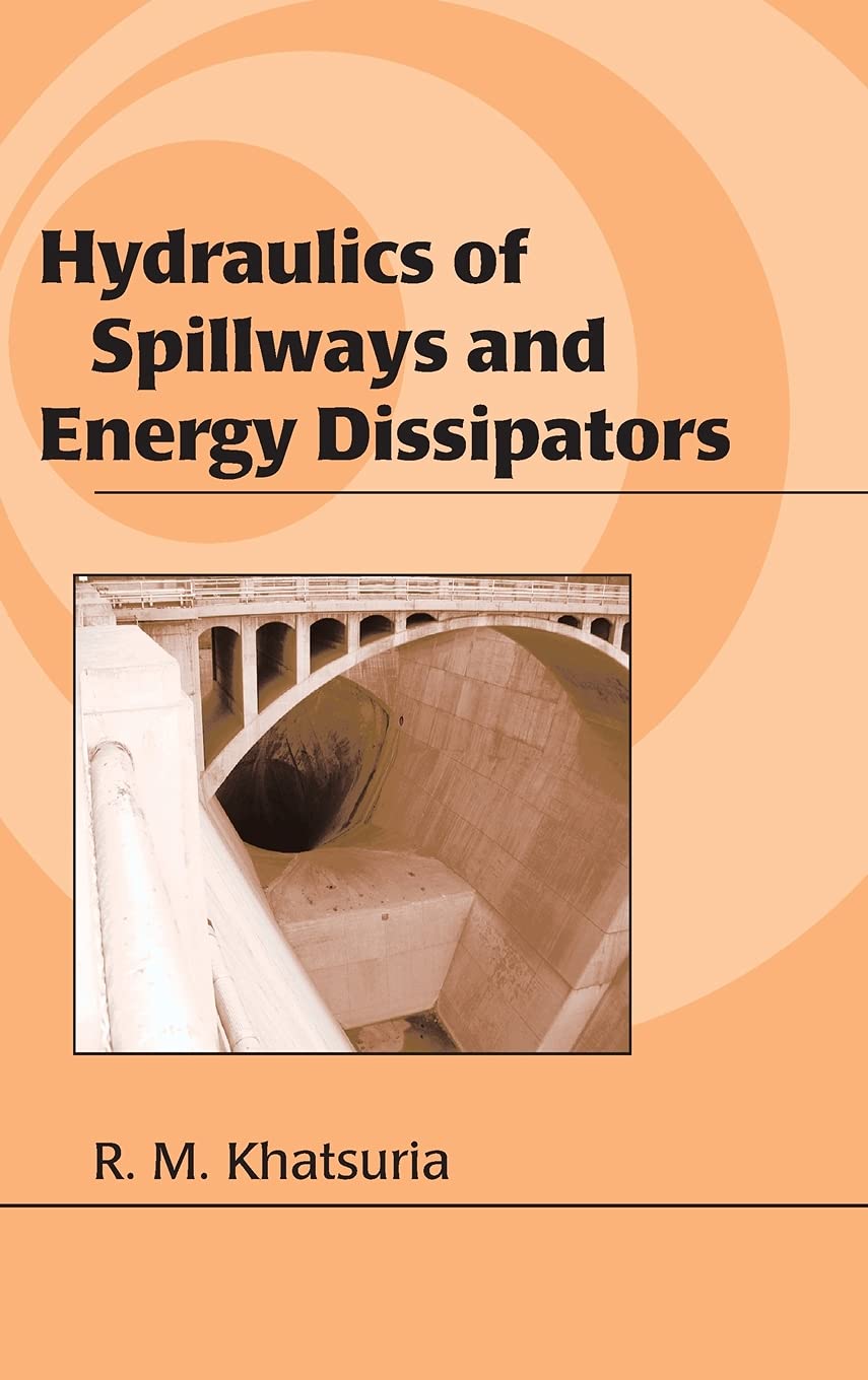 Hydraulics Of Spillways And Energy Dissipators (Civil And Environmental Engineering),Used