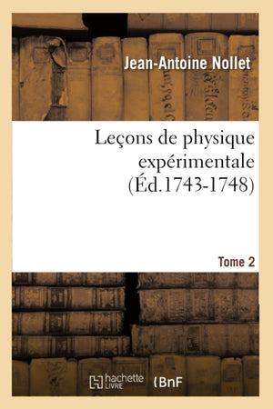 Leons De Physique Exprimentale. Tome 2 (D.17431748) (Sciences) (French Edition),New