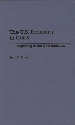 The U.S. Economy In Crisis: Adjusting To The New Realities,Used