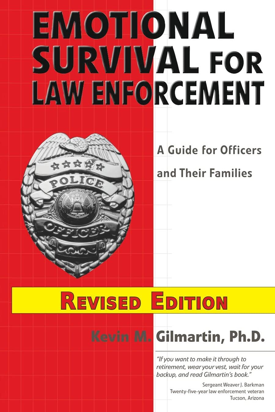 Emotional Survival For Law Enforcement: A Guide For Officers And Their Families Revised Edition 2021