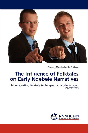 The Influence of Folktales on Early Ndebele Narratives: Incorporating folktale techniques to produce good narratives,Used
