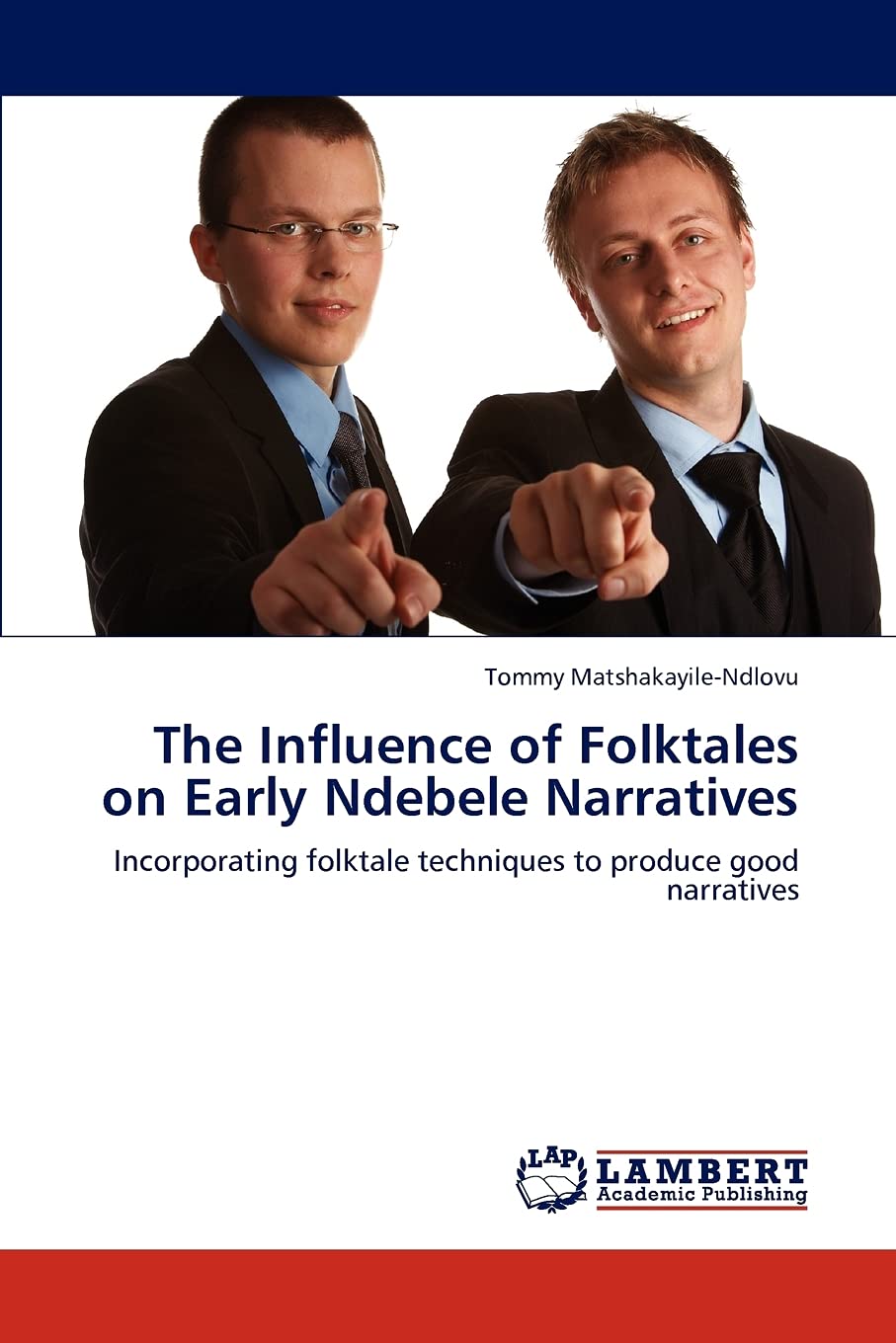 The Influence of Folktales on Early Ndebele Narratives: Incorporating folktale techniques to produce good narratives,Used