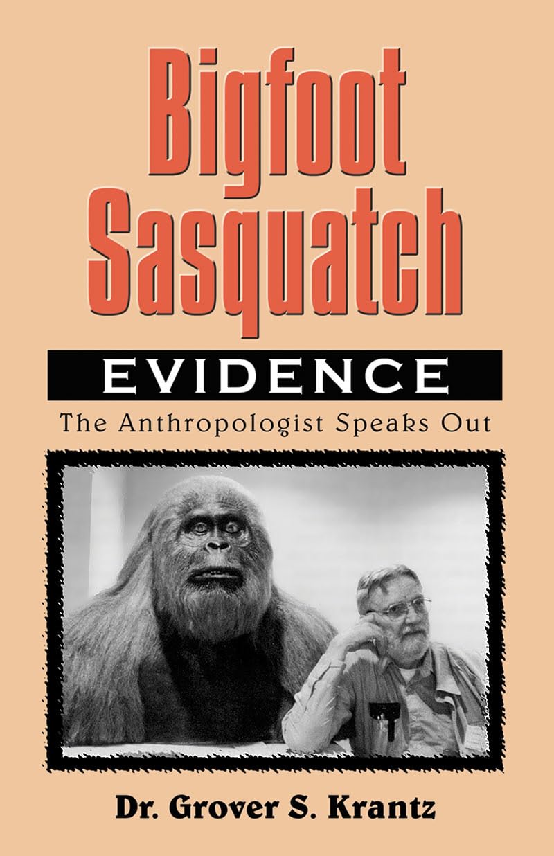 Bigfoot Sasquatch Evidence: The Anthropologist Speaks Out,New