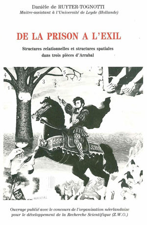 de la Prison a l'Exil: Structures Relationnelles Et Structures Spatiales Dans Trois Pieces d'Arrabal (French Edition),Used