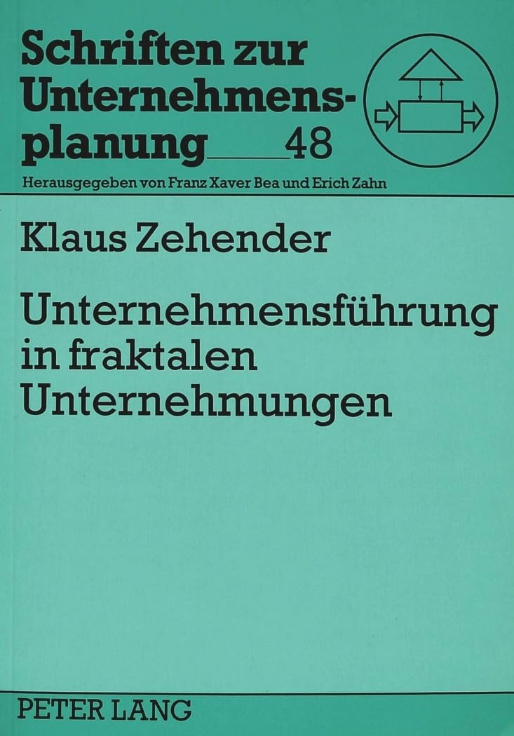 Unternehmensfhrung in fraktalen Unternehmungen: Aufgaben, Architektur und Funktionsweise (Schriften zur Unternehmensplanung) (Ge,Used