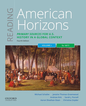 Reading American Horizons: Primary Sources for U.S. History in a Global Context, Volume I: To 1877,Used
