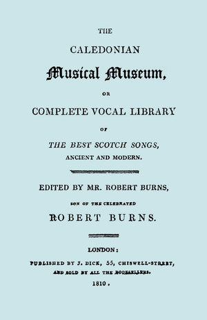 The Caledonian Musical Museum ... The Best Scotch Songs. (Facsimile Vol II, 1810. Circa 180 Scottish Songs).,Used