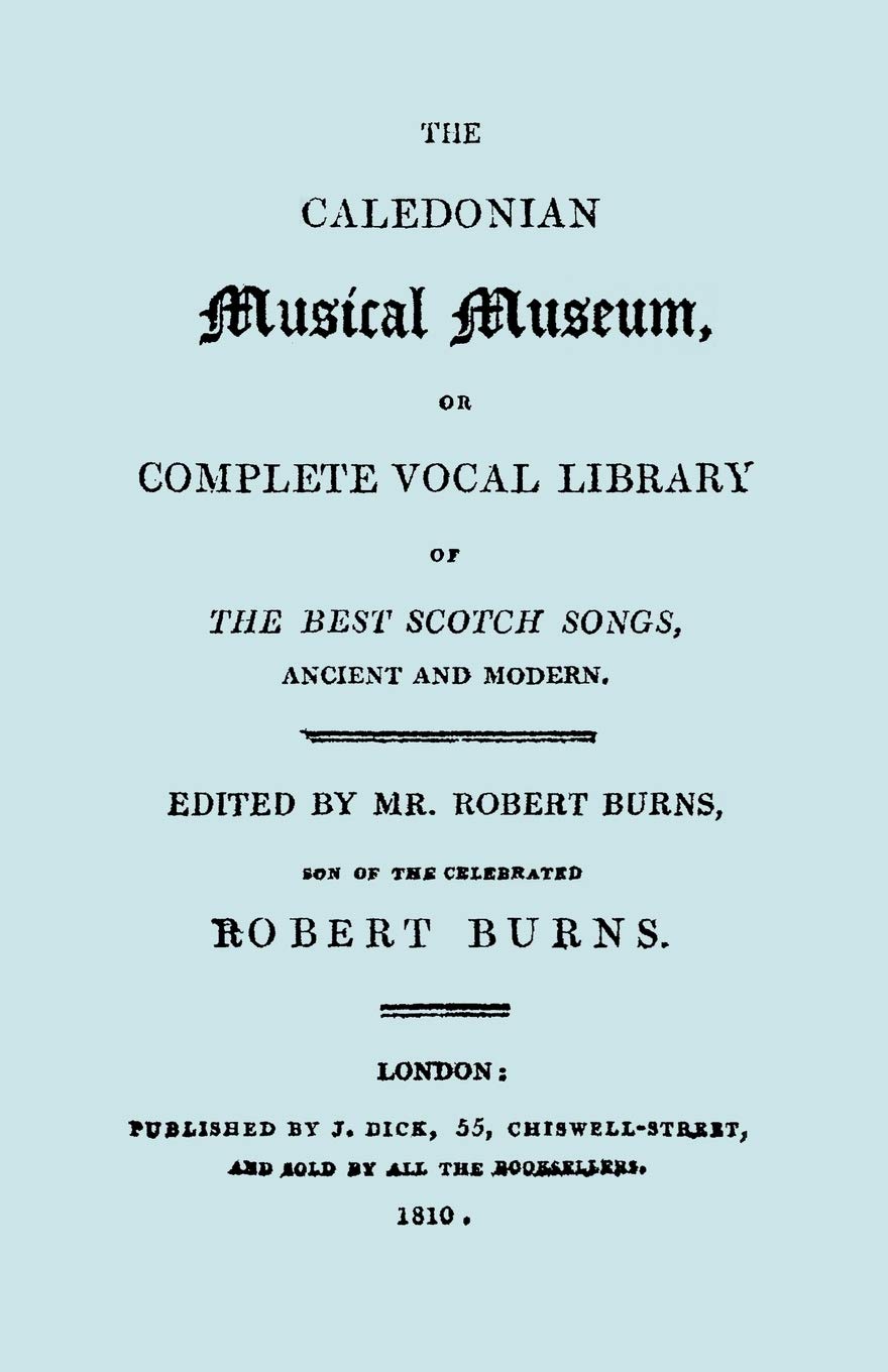 The Caledonian Musical Museum ... The Best Scotch Songs. (Facsimile Vol II, 1810. Circa 180 Scottish Songs).,Used