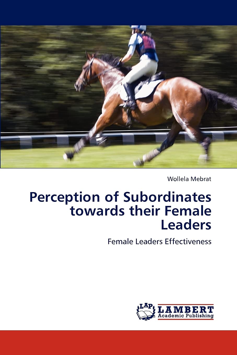 Perception of Subordinates towards their Female Leaders: Female Leaders Effectiveness,Used