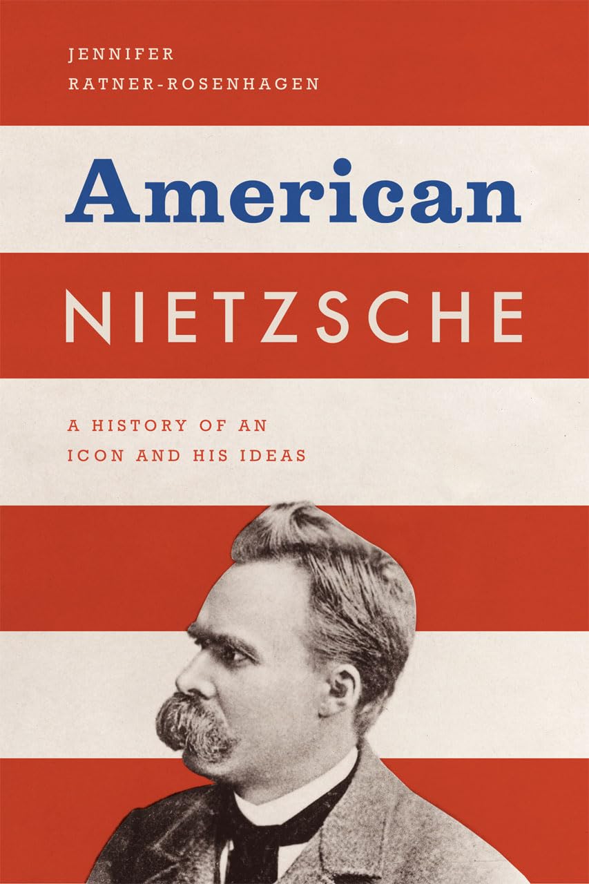 American Nietzsche: A History of an Icon and His Ideas,Used