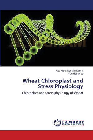 Wheat Chloroplast and Stress Physiology: Chloroplast and Stress physiology of Wheat,Used