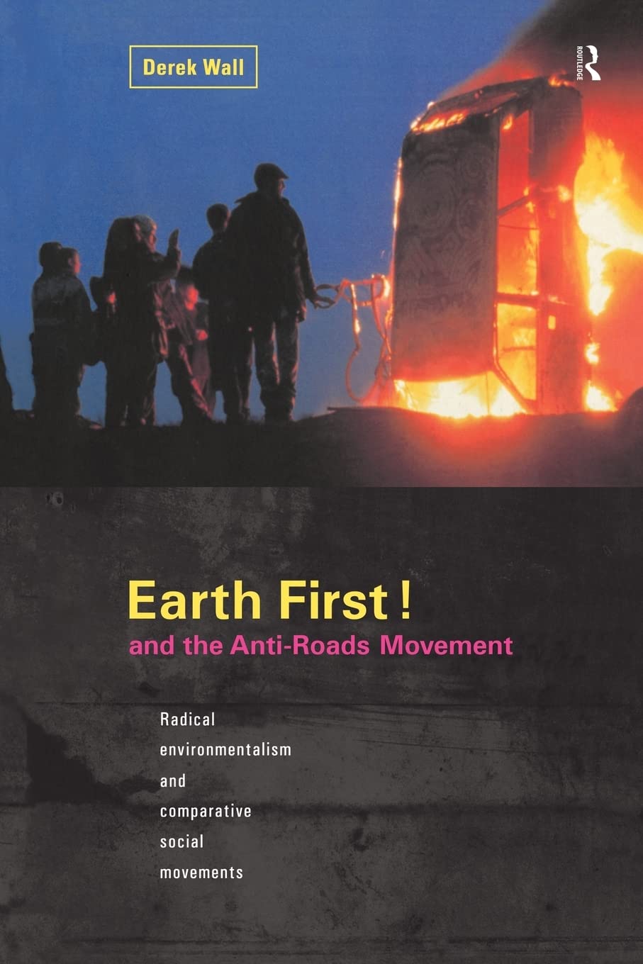 Earth First! And The Antiroads Movement,Used