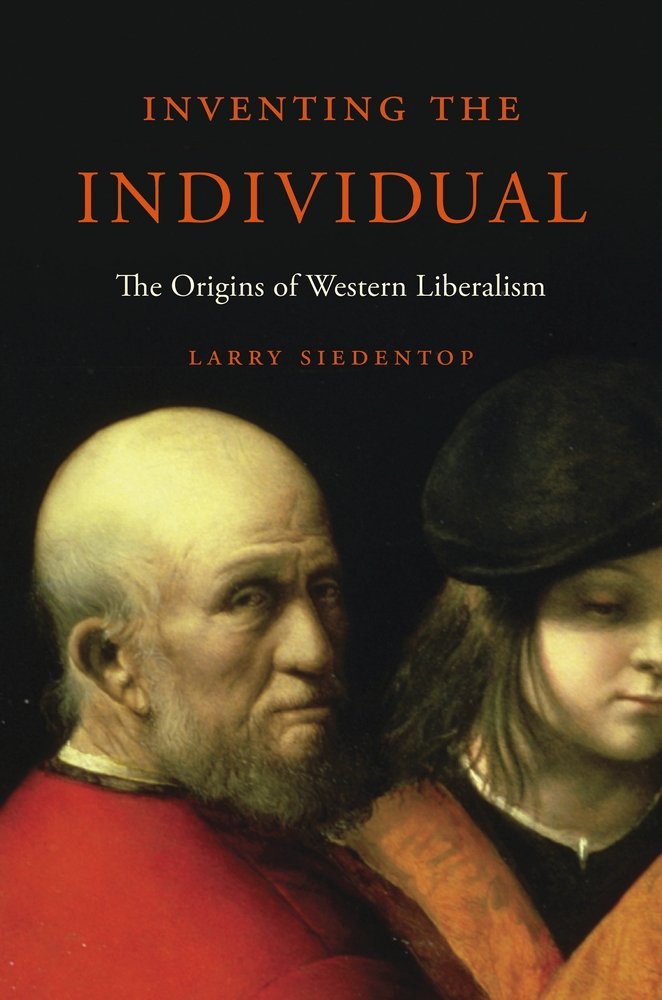 Inventing the Individual: The Origins of Western Liberalism,Used