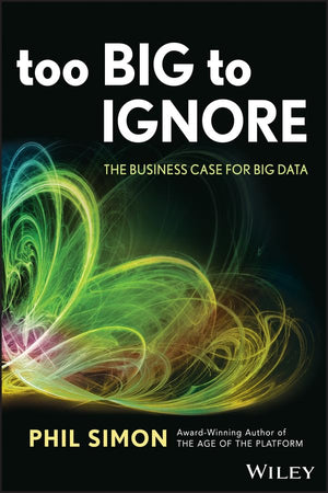 Too Big to Ignore: The Business Case for Big Data,Used