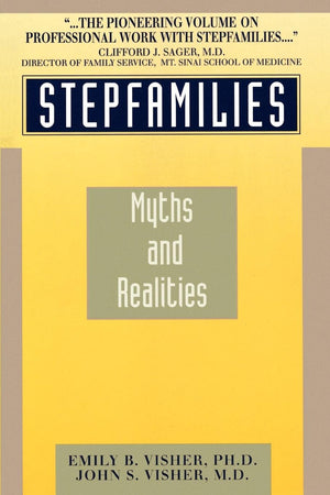 Stepfamilies: Myths And Realities,New