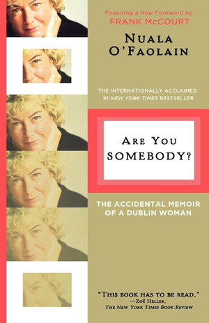 Are You Somebody?: The Accidental Memoir Of A Dublin Woman,New