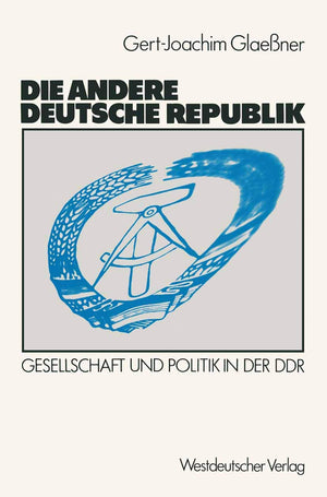 Die Andere Deutsche Republik: Gesellschaft Und Politik In Der Ddr (German Edition),Used