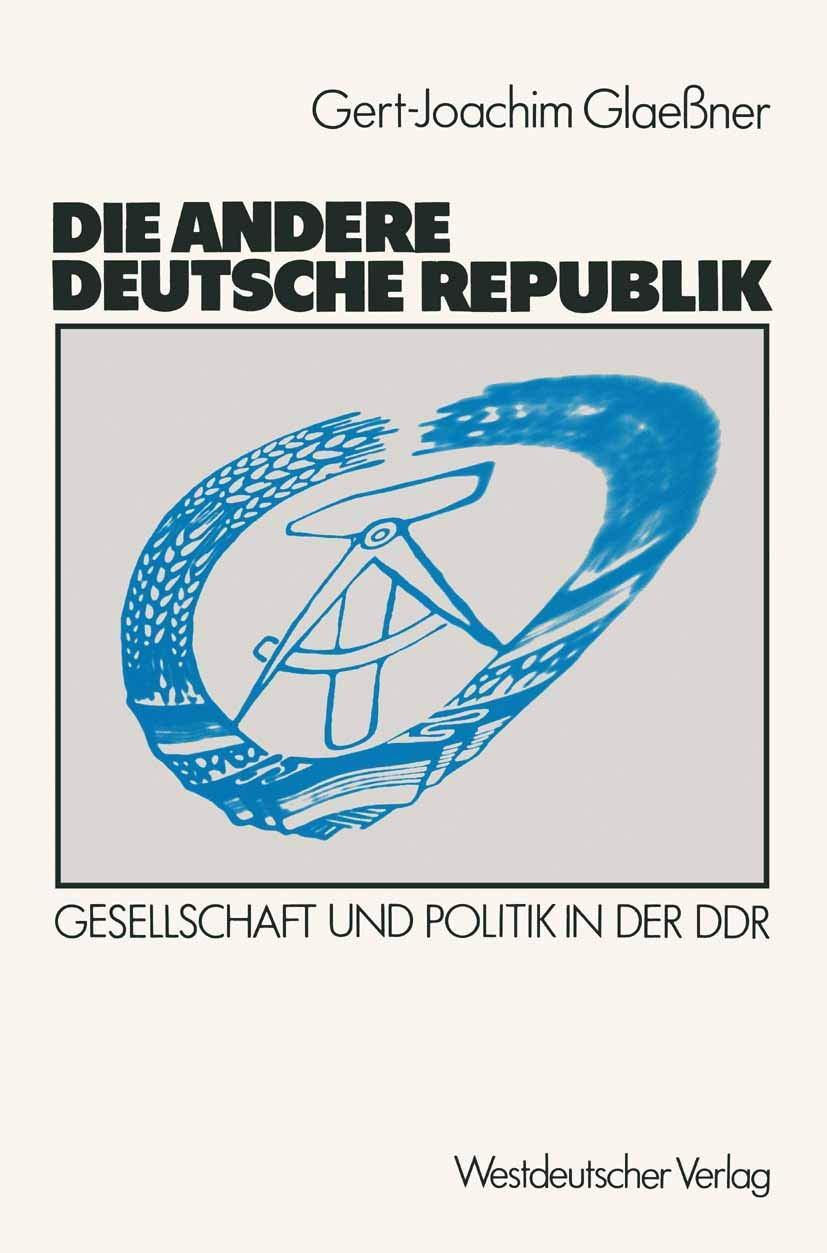 Die Andere Deutsche Republik: Gesellschaft Und Politik In Der Ddr (German Edition),Used