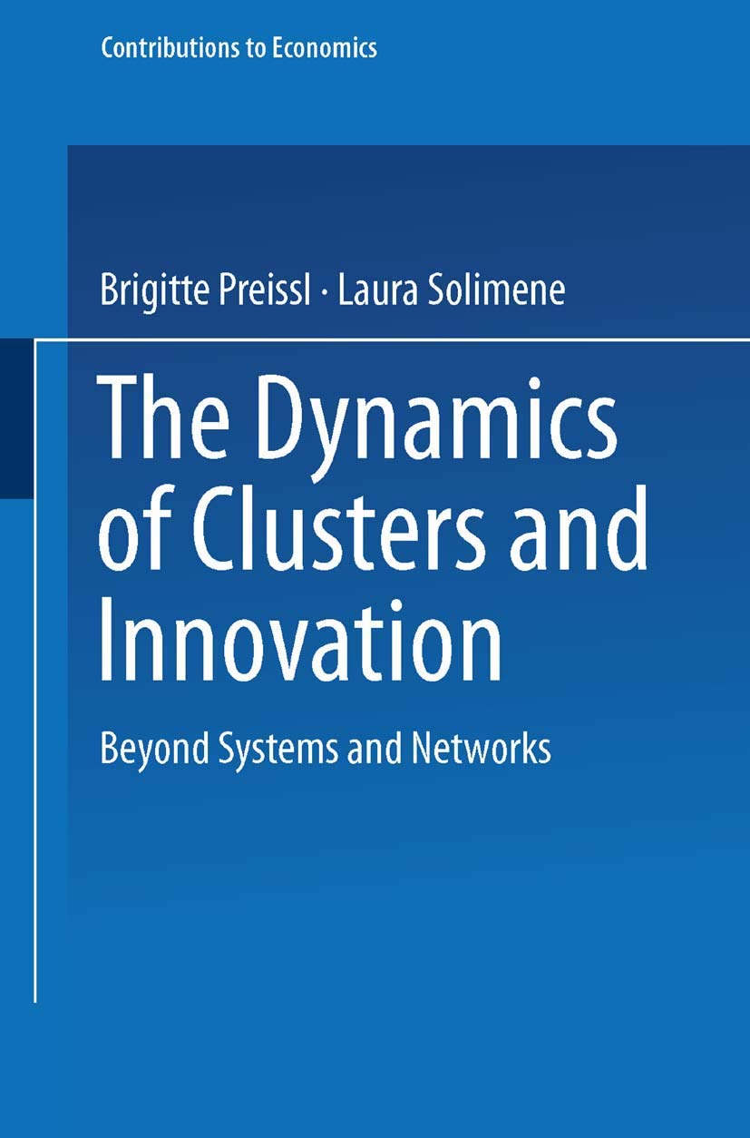 The Dynamics of Clusters and Innovation: Beyond Systems and Networks (Contributions to Economics),Used