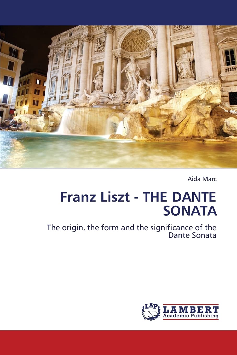 Franz Liszt  THE DANTE SONATA: The origin, the form and the significance of the Dante Sonata,Used