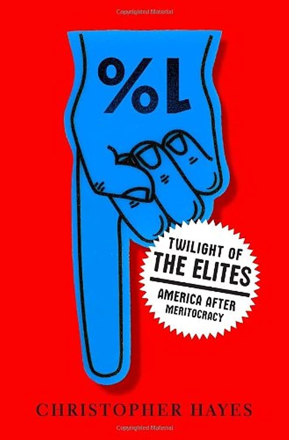 Twilight of the Elites: America After Meritocracy,Used