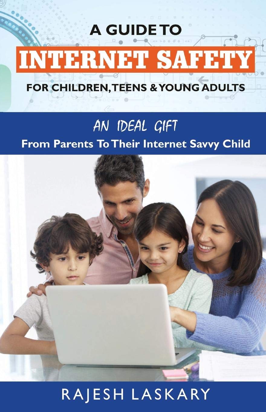 A Guide to Internet Safety for Children, Teens & Young Adults: An Ideal Gift From Parents To Their Internet Savy Child,Used