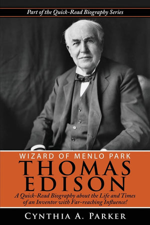 Wizard of Menlo Park  Thomas Edison: A QuickRead Biography about the Life and Times of an Inventor with Farreaching Influence,Used