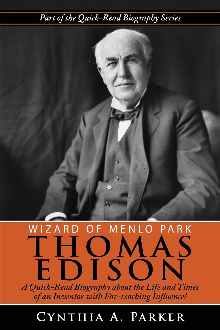 Wizard of Menlo Park  Thomas Edison: A QuickRead Biography about the Life and Times of an Inventor with Farreaching Influence,Used