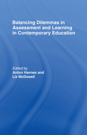 Balancing Dilemmas in Assessment and Learning in Contemporary Education (Routledge Research in Education),Used