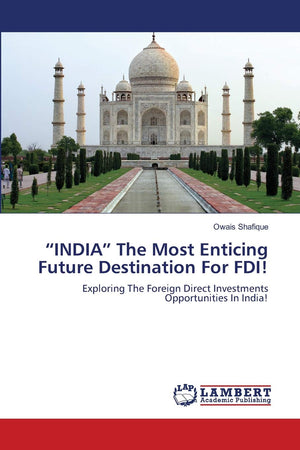 INDIA The Most Enticing Future Destination For FDI!: Exploring The Foreign Direct Investments Opportunities In India!,Used