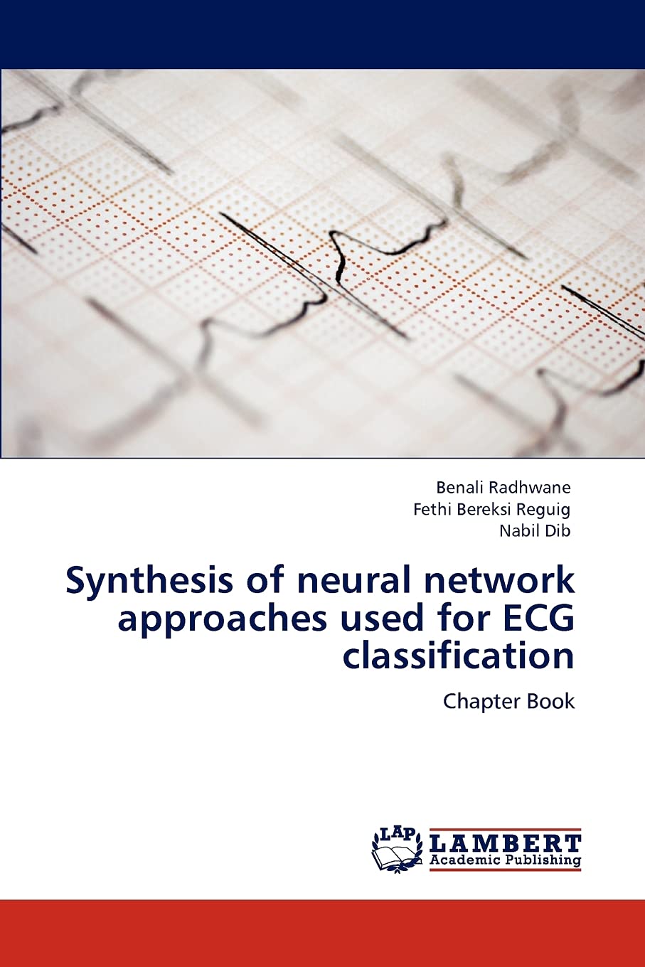 Synthesis of neural network approaches used for ECG classification: Chapter Book,Used