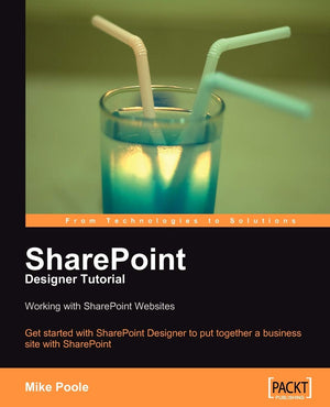 Sharepoint Designer Tutorial: Working With Sharepoint Websites,New