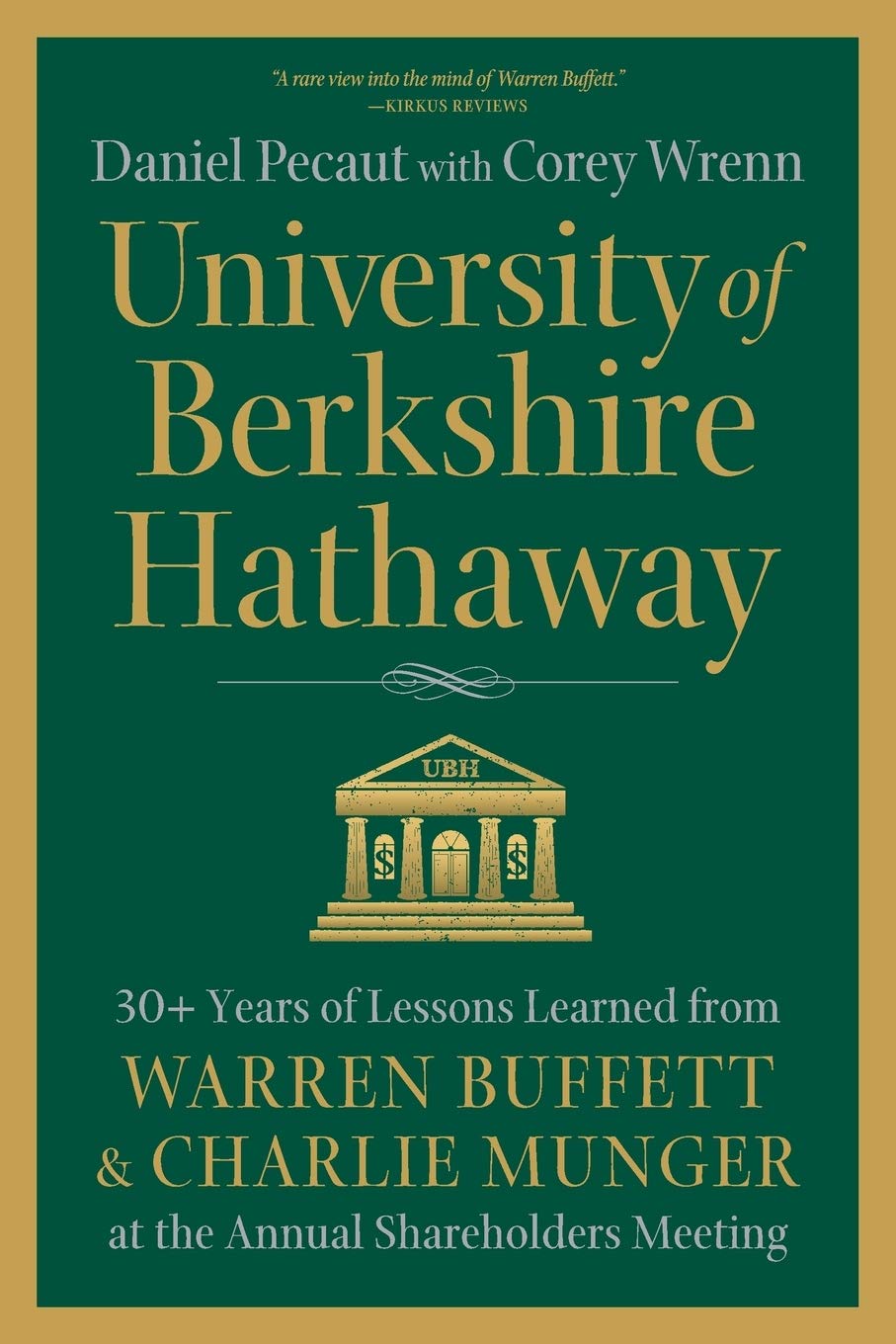 University of Berkshire Hathaway: 30 Years of Lessons Learned from Warren Buffett & Charlie Munger at the Annual Shareholders Me,New