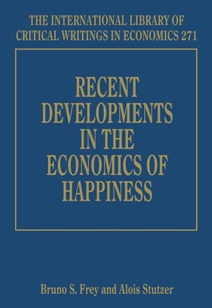 Recent Developments In The Economics Of Happiness (The International Library Of Critical Writings In Economics Series, 271),Used