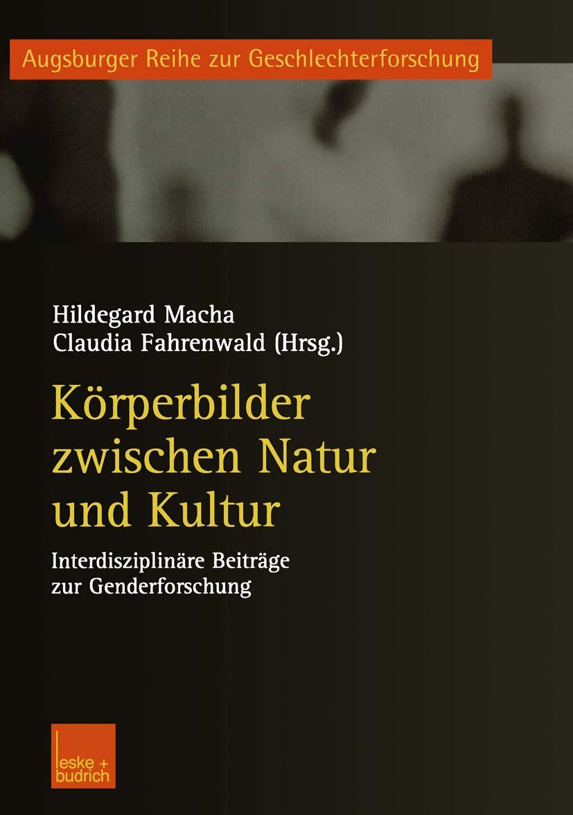 Krperbilder zwischen Natur und Kultur: Interdisziplinre Beitrge zur Genderforschung (Augsburger Reihe zur Geschlechterforschung,,Used