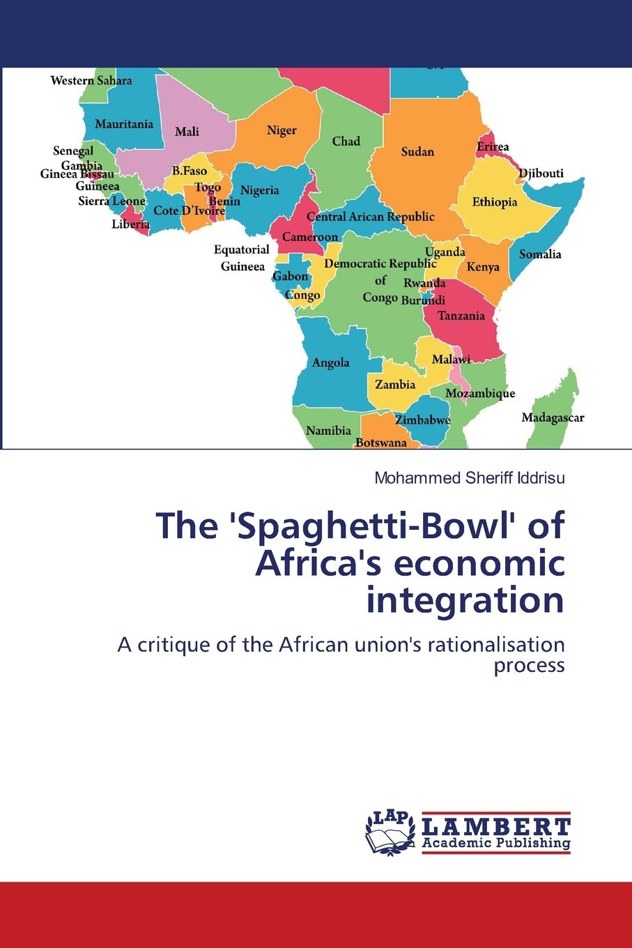 The 'SpaghettiBowl' of Africa's economic integration: A critique of the African union's rationalisation process,Used